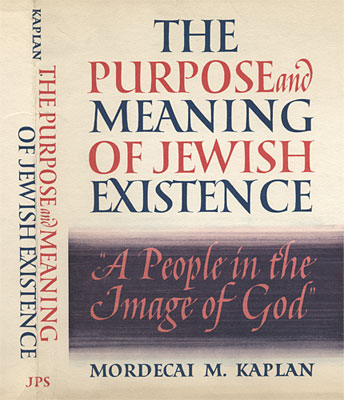 The Purpose and Meaning of Jewish Existence