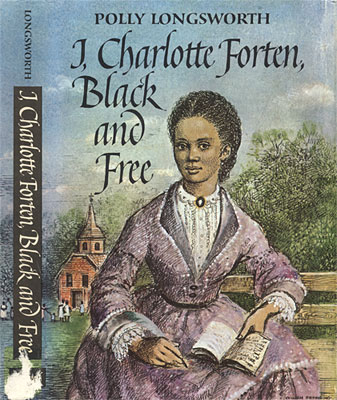 I, Charlotte Forten, Black and Free